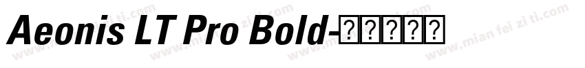Aeonis LT Pro Bold字体转换